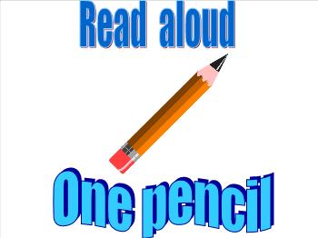 Bài giảng môn Anh văn - Read aloud one pencil