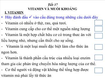 Bài giảng môn Sinh học - Tiết 37: Vitamin và muối khoáng