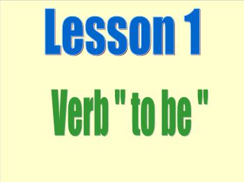 Bài giảng môn Tiếng Anh - Lesson 1: Verb 