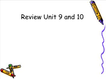 Bài giảng môn Tiếng Anh - Review Unit 9 and 10