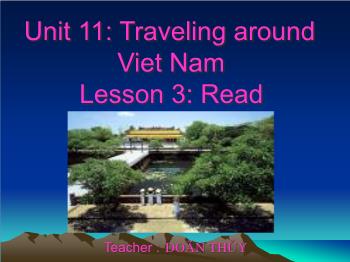Bài giảng môn Tiếng Anh - Unit 11: Traveling around Viet Nam - Lesson 3: Read