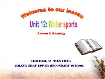 Bài giảng môn Tiếng Anh - Unit 12: Water sports