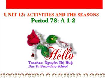 Bài giảng môn Tiếng Anh - Unit 13: Activities and the seasons