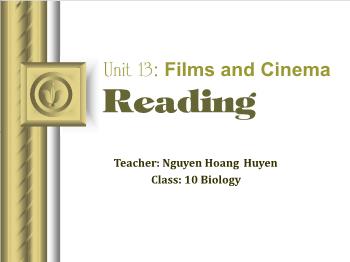 Bài giảng môn Tiếng Anh - Unit 13: Films and cinema reading