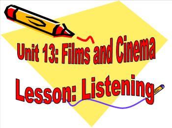 Bài giảng môn Tiếng Anh - Unit 13: Films and cinema