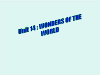 Bài giảng môn Tiếng Anh - Unit 14: Wonders of the world - Lesson: Write
