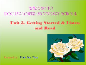 Bài giảng môn Tiếng Anh - Unit 3: Getting started & listen and read