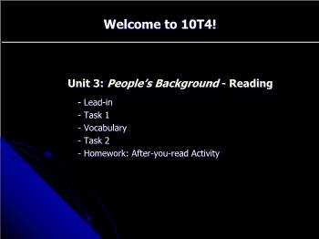 Bài giảng môn Tiếng Anh - Unit 3: People’s Background - Reading