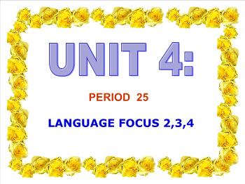 Bài giảng môn Tiếng Anh - Unit 4: Language focus