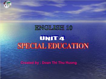 Bài giảng môn Tiếng Anh - Unit 4: Special education