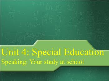 Bài giảng môn Tiếng Anh - Unit 4: Special education