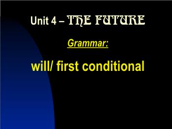 Bài giảng môn Tiếng Anh - Unit 4: The future