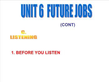 Bài giảng môn Tiếng Anh - Unit 6: Future jobs