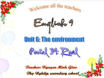 Bài giảng môn Tiếng Anh - Unit 6: The environment - Period 39: Read
