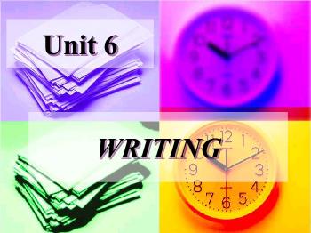 Bài giảng môn Tiếng Anh - Unit 6: Writing