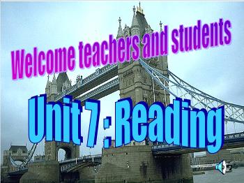 Bài giảng môn Tiếng Anh - Unit 7: Reading