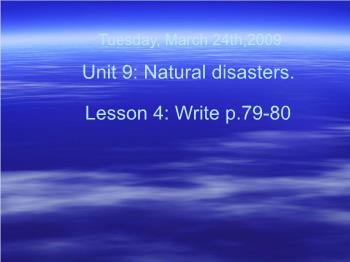 Bài giảng môn Tiếng Anh - Unit 9: Natural disasters