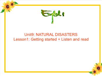 Bài giảng môn Tiếng Anh - Unit 9: Natural disasters