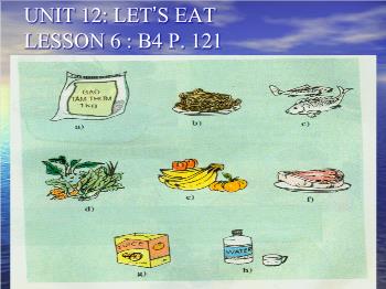 Bài giảng Tiếng Anh -  Unit 12: Let’s eat