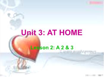 Bài giảng Tiếng Anh - Unit 3: At home