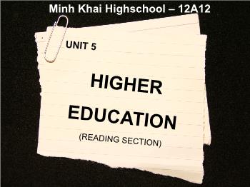Bài giảng Tiếng Anh - Unit 5: Higher education