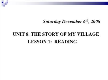 Bài giảng Tiếng Anh - Unit 8: The story of my village - Lesson 1: Reading