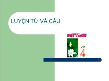 Luyện từ và câu lớp 4