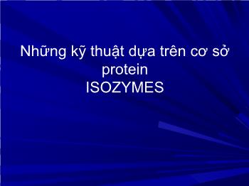 Những kỹ thuật dựa trên cơ sở protein isozymes