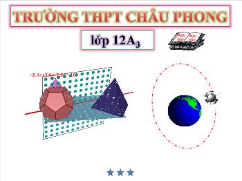Bài giảng Hình học 12: Phương pháp tọa độ trong không gian mặt phẳng và mặt cầu