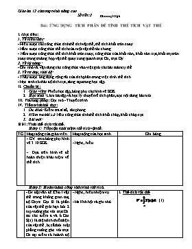 Giáo án môn Giải tích 12 - Chương III - §6: Ứng dụng tích phân để tính thể tích vật thể