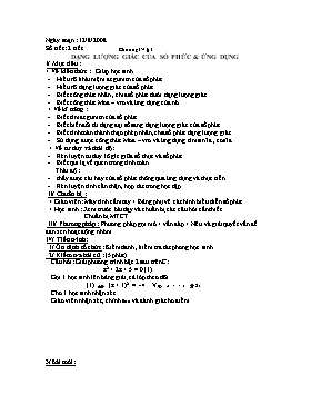 Giáo án môn Giải tích 12 - Chương IV - §3: Dạng lượng giác của số phức & ứng dụng