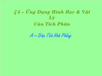 Bài giảng Giải tích 12: Ứng Dụng Hình Học & Vật Lý Của Tích Phân