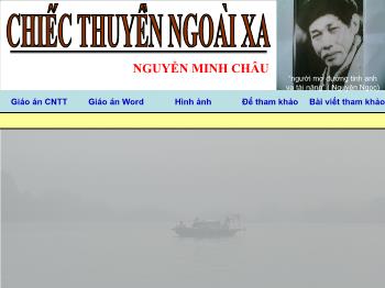 Bài giảng Ngữ văn 12: Chiếc thuyền ngoài xa - Nguyễn Minh Châu