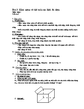 Giáo án Hình học 12 - Chương 1 - Khái niệm về thể tích của khối đa diện