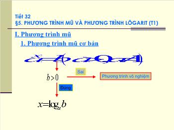 Bài giảng Giải tích 12 Tiết 32 §5: Phương trình mũ và phương trình lôgarit (t1)