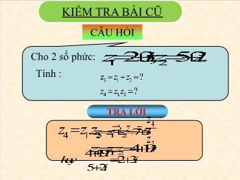 Bài giảng Giải tích 12 tiết 64 §3: Phép chia số phức