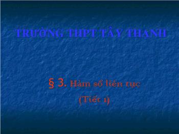 Bài giảng Đại số 11 § 3. Hàm số liên tục (Tiết 1)