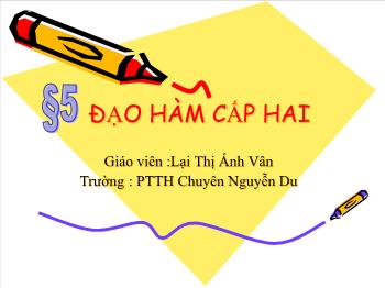 Bài giảng Đại số 11 bài 5: Đạo hàm cấp hai