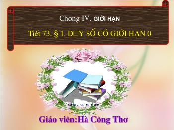 Bài giảng Đại số 11 nâng cao tiết 73: Dãy số có giới hạn 0