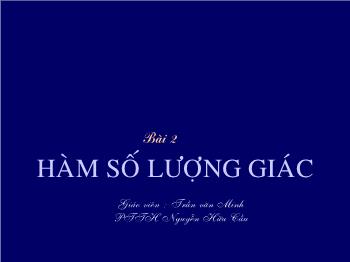 Bài giảng Đại số & Giải tích bài 11: Hàm só lượng giác